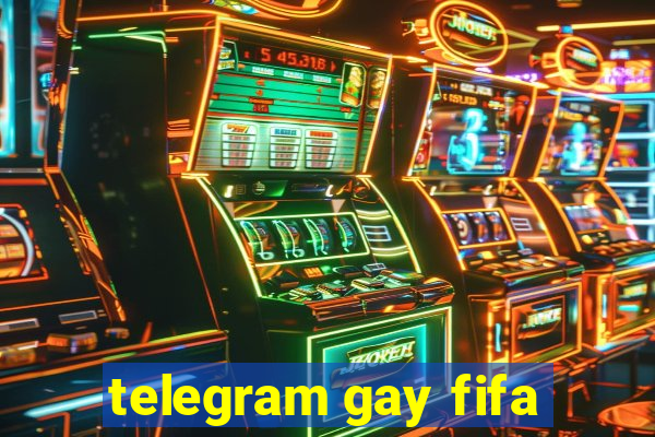 telegram gay fifa